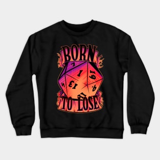 Born to lose D20 shirt purple Crewneck Sweatshirt